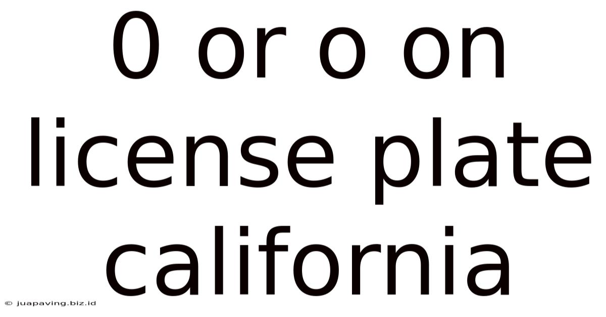 0 Or O On License Plate California
