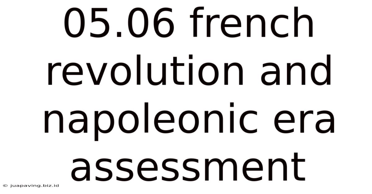 05.06 French Revolution And Napoleonic Era Assessment