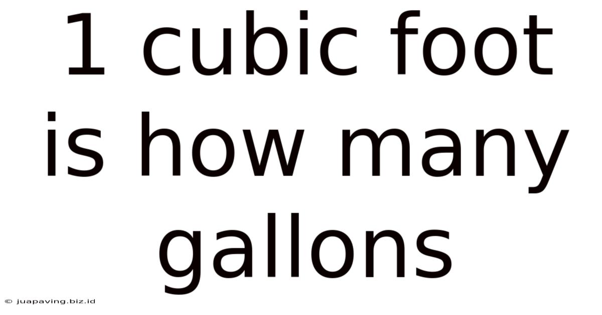 1 Cubic Foot Is How Many Gallons