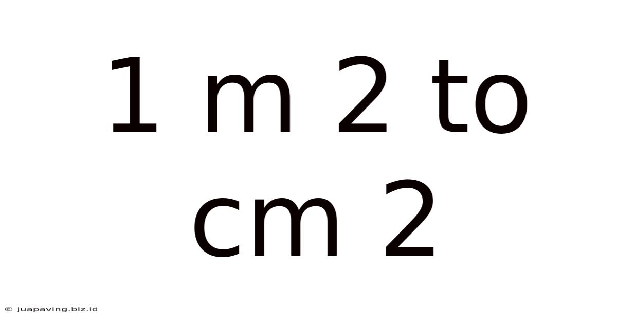 1 M 2 To Cm 2
