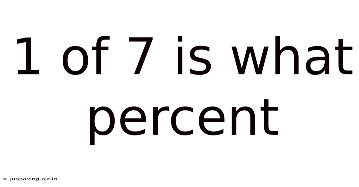 1 Of 7 Is What Percent