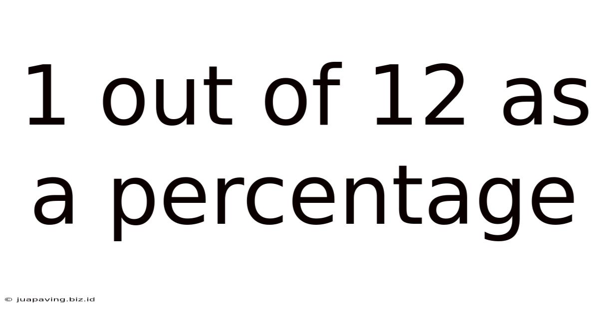 1 Out Of 12 As A Percentage