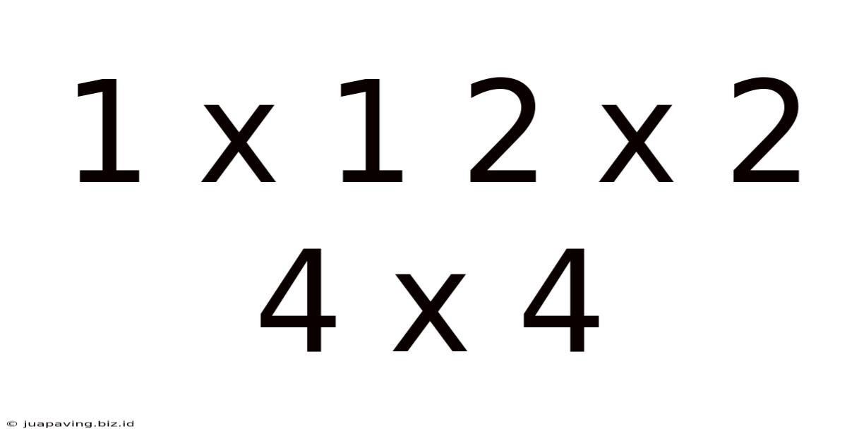 1 X 1 2 X 2 4 X 4