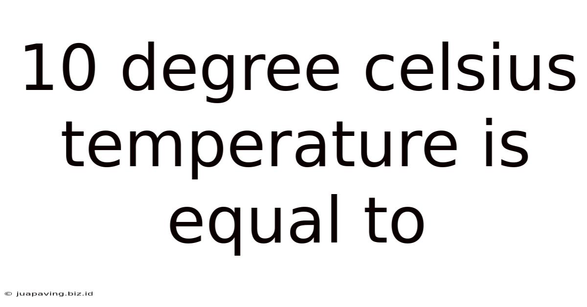 10 Degree Celsius Temperature Is Equal To