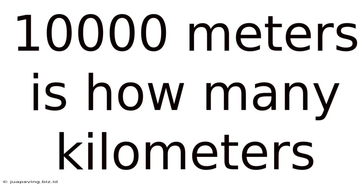 10000 Meters Is How Many Kilometers