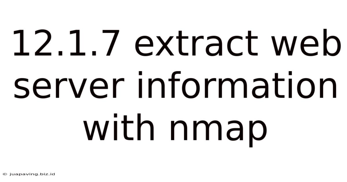 12.1.7 Extract Web Server Information With Nmap
