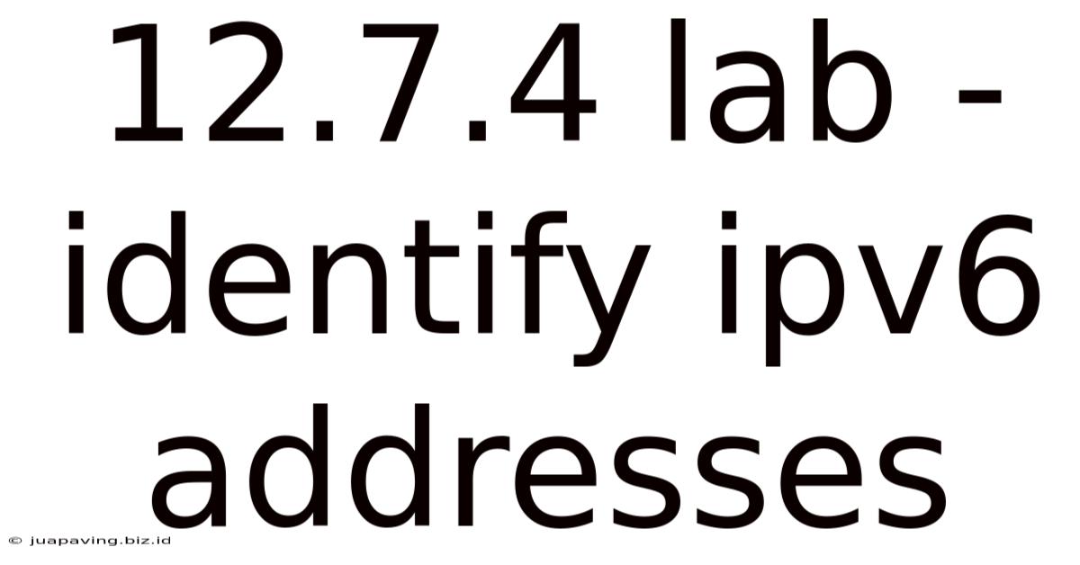 12.7.4 Lab - Identify Ipv6 Addresses