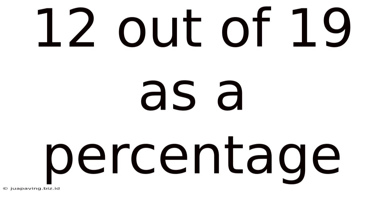 12 Out Of 19 As A Percentage
