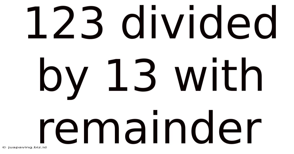 123 Divided By 13 With Remainder