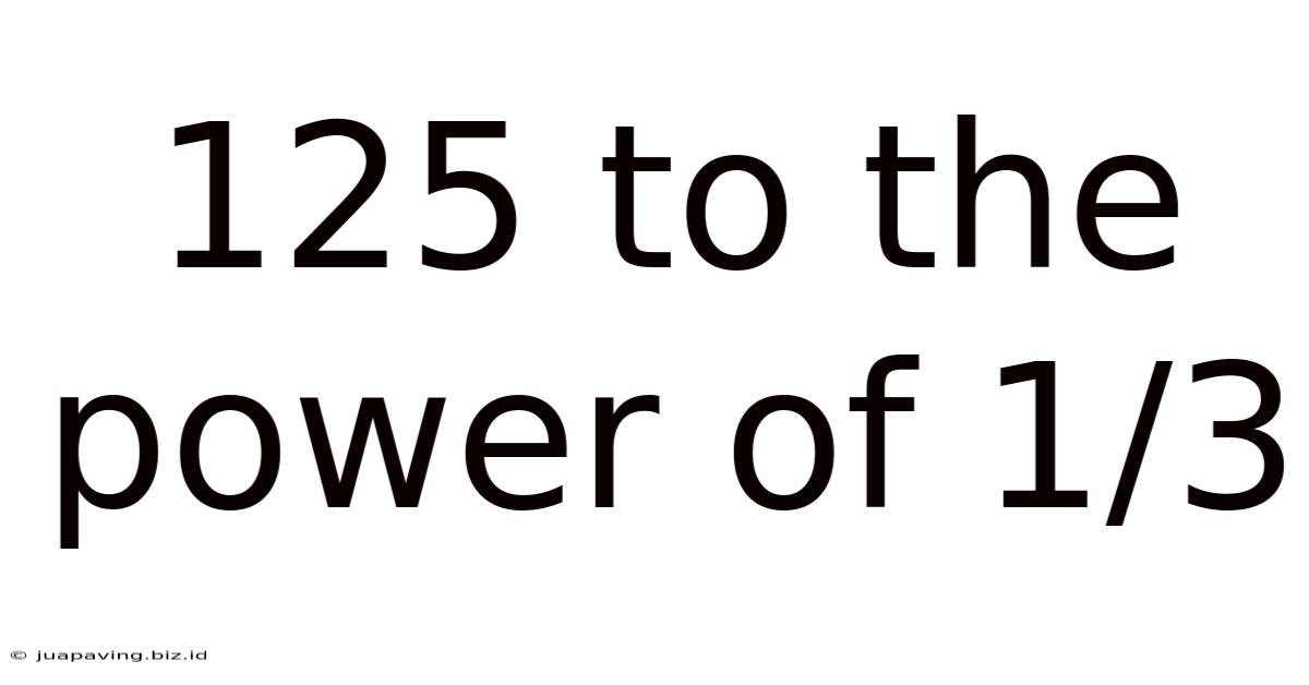 125 To The Power Of 1 3