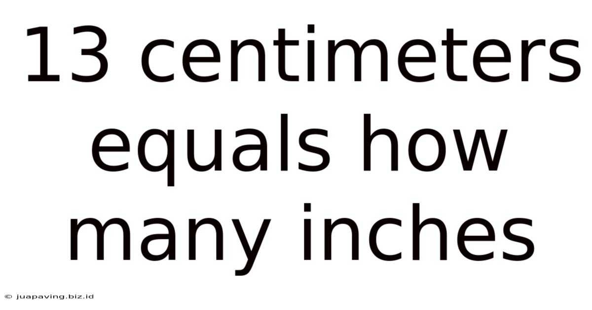 13 Centimeters Equals How Many Inches
