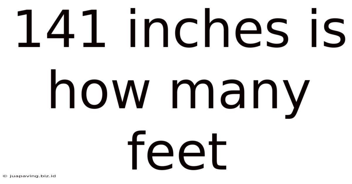 141 Inches Is How Many Feet