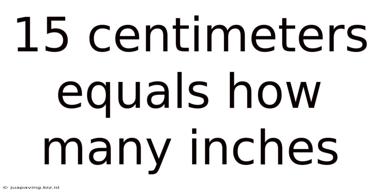 15 Centimeters Equals How Many Inches