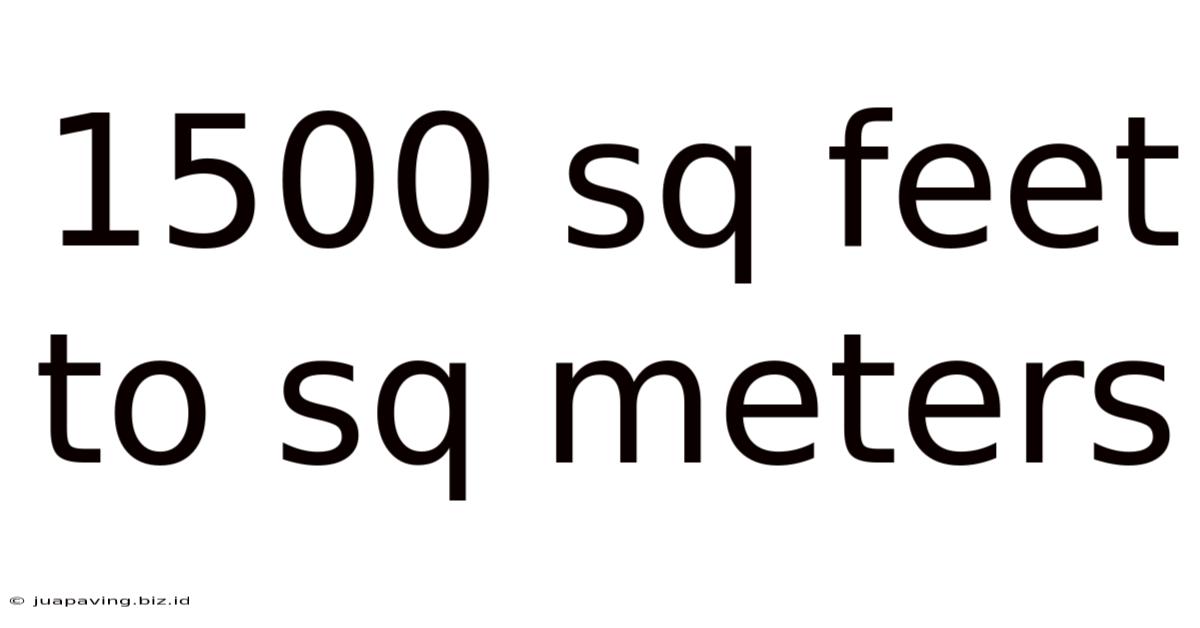 1500 Sq Feet To Sq Meters