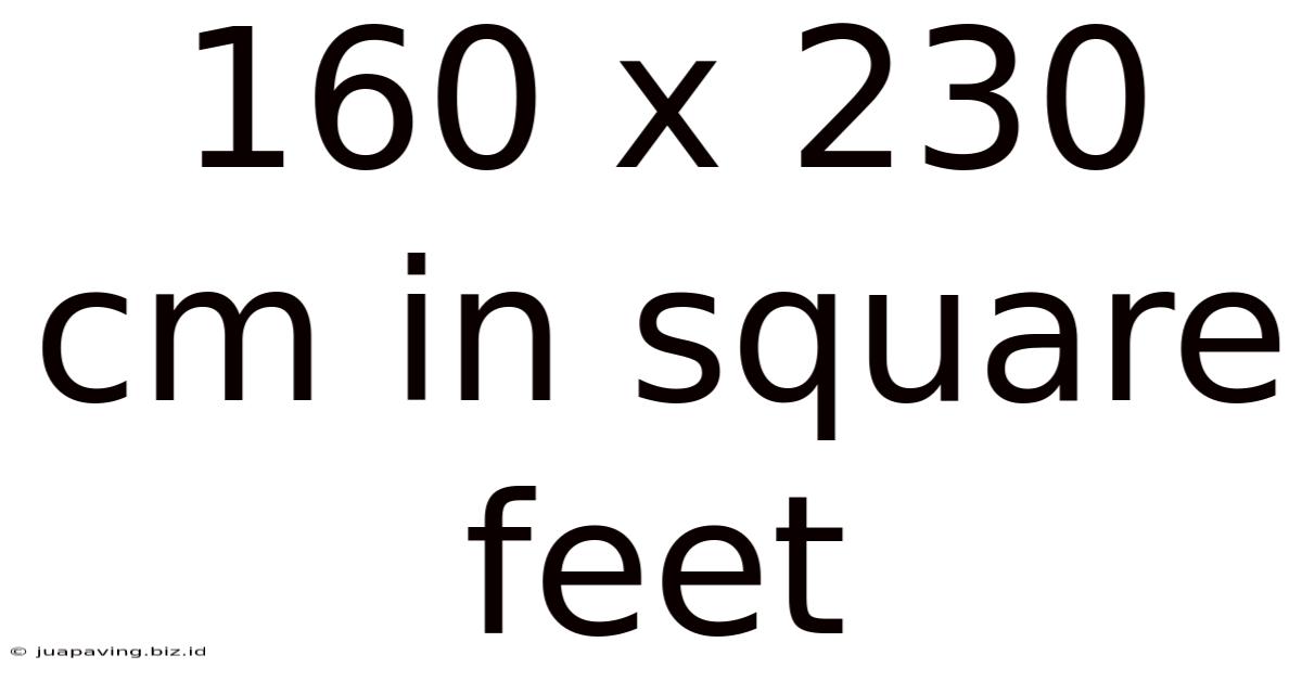 160 X 230 Cm In Square Feet