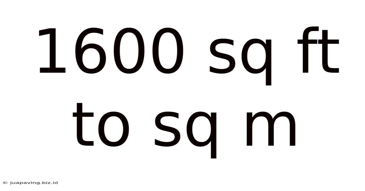 1600 Sq Ft To Sq M