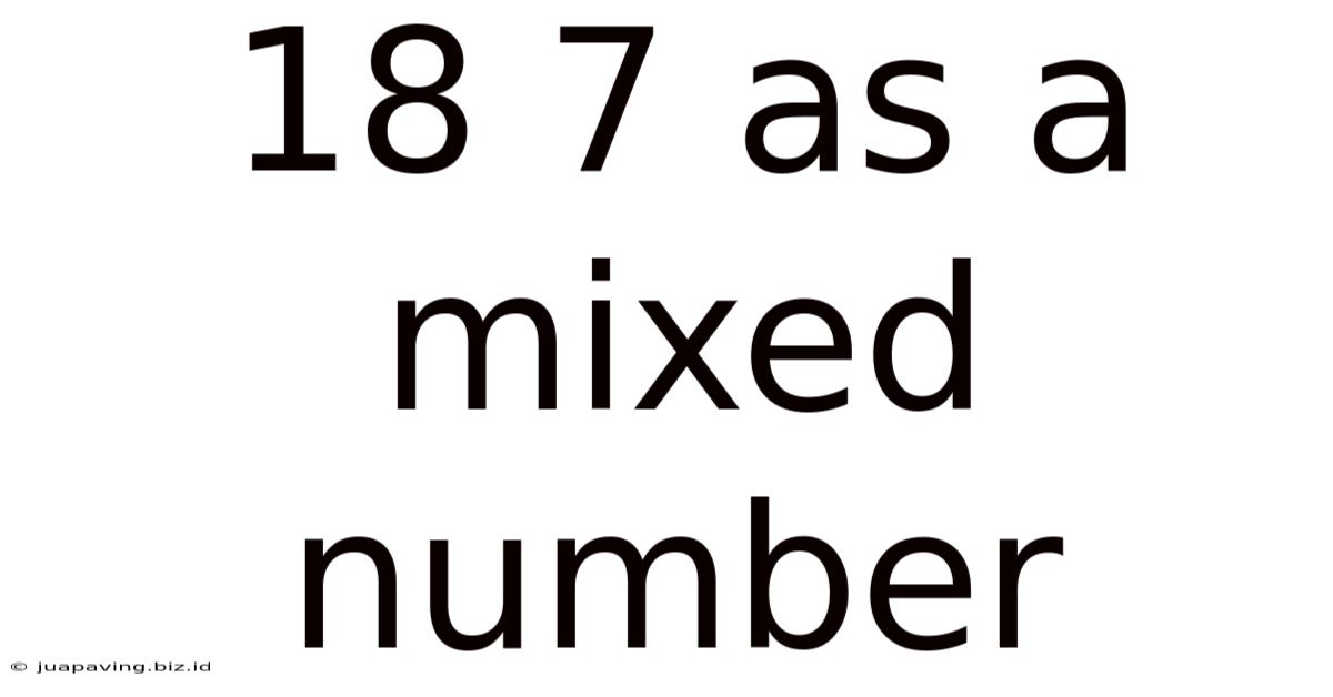18 7 As A Mixed Number