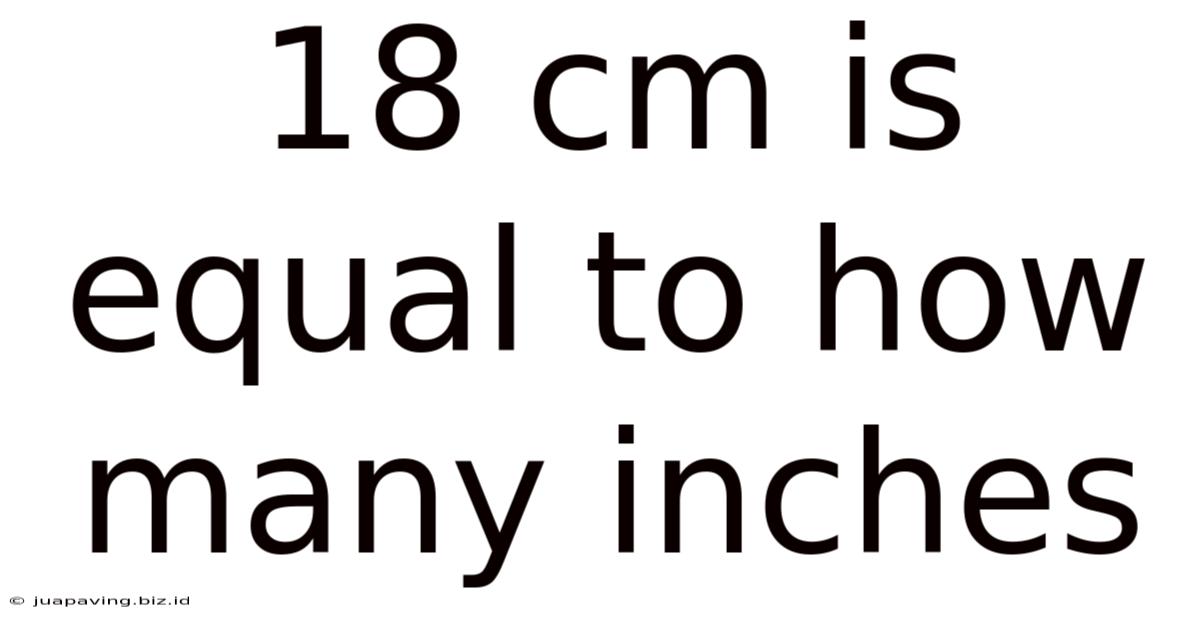 18 Cm Is Equal To How Many Inches