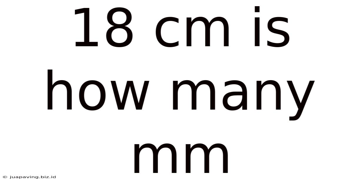 18 Cm Is How Many Mm
