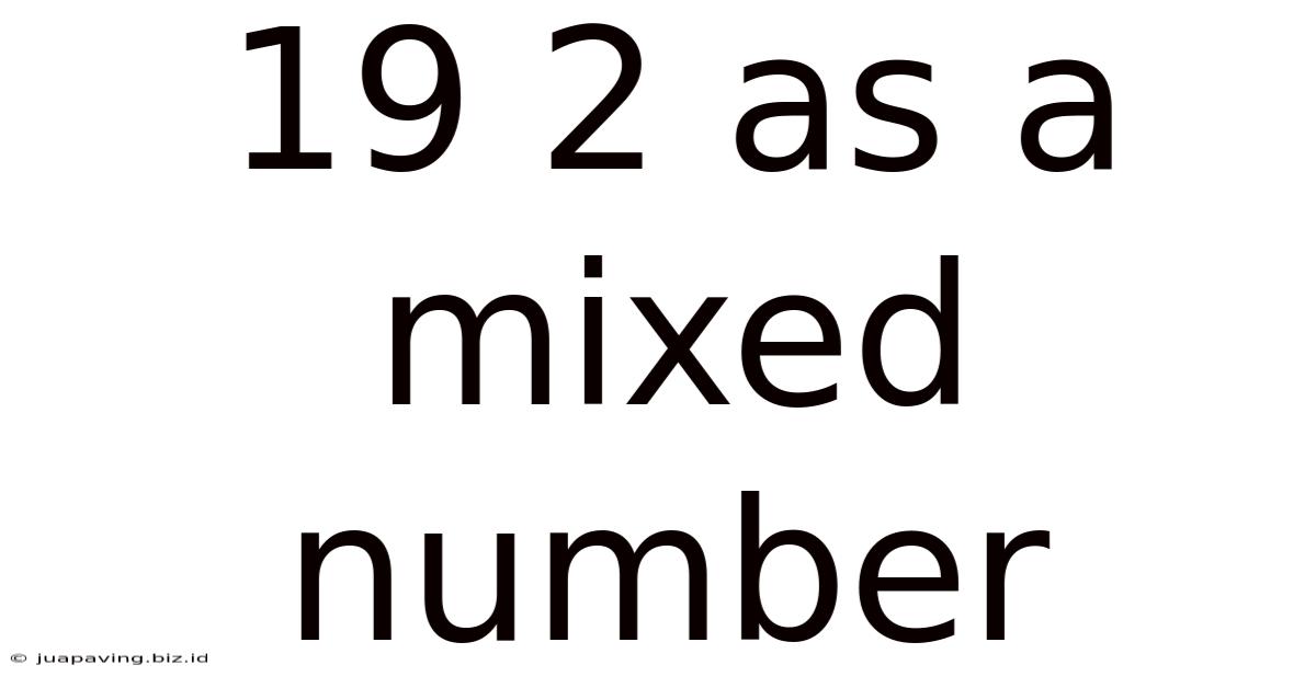 19 2 As A Mixed Number