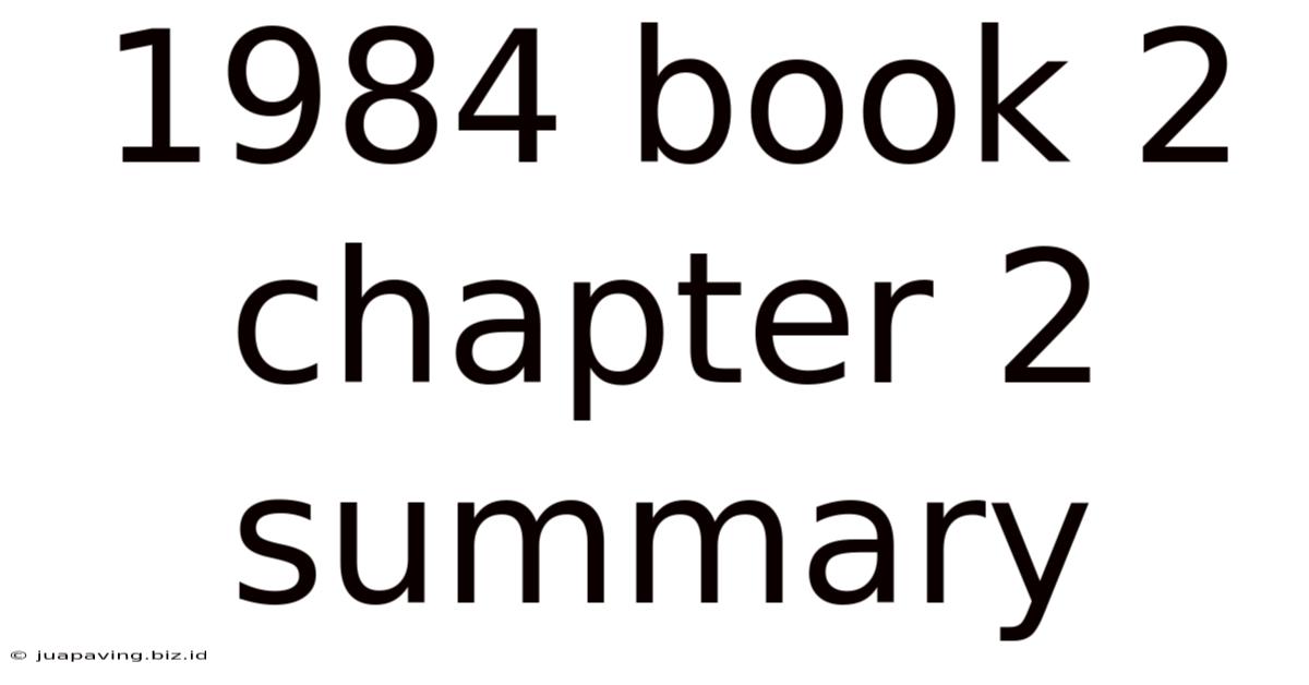 1984 Book 2 Chapter 2 Summary