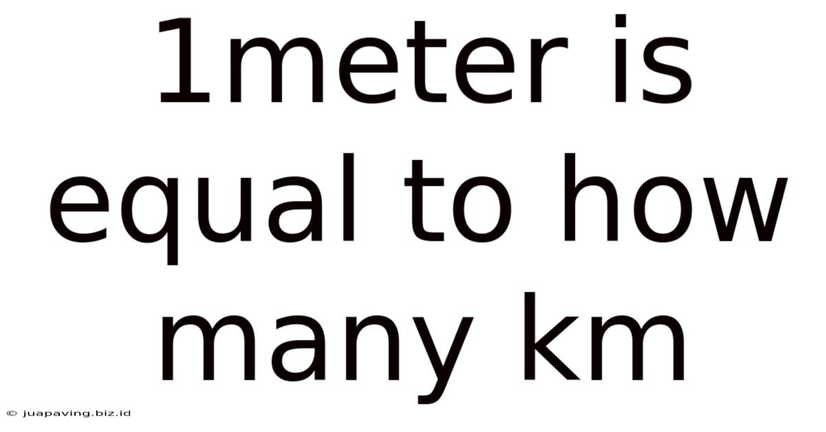 1meter Is Equal To How Many Km