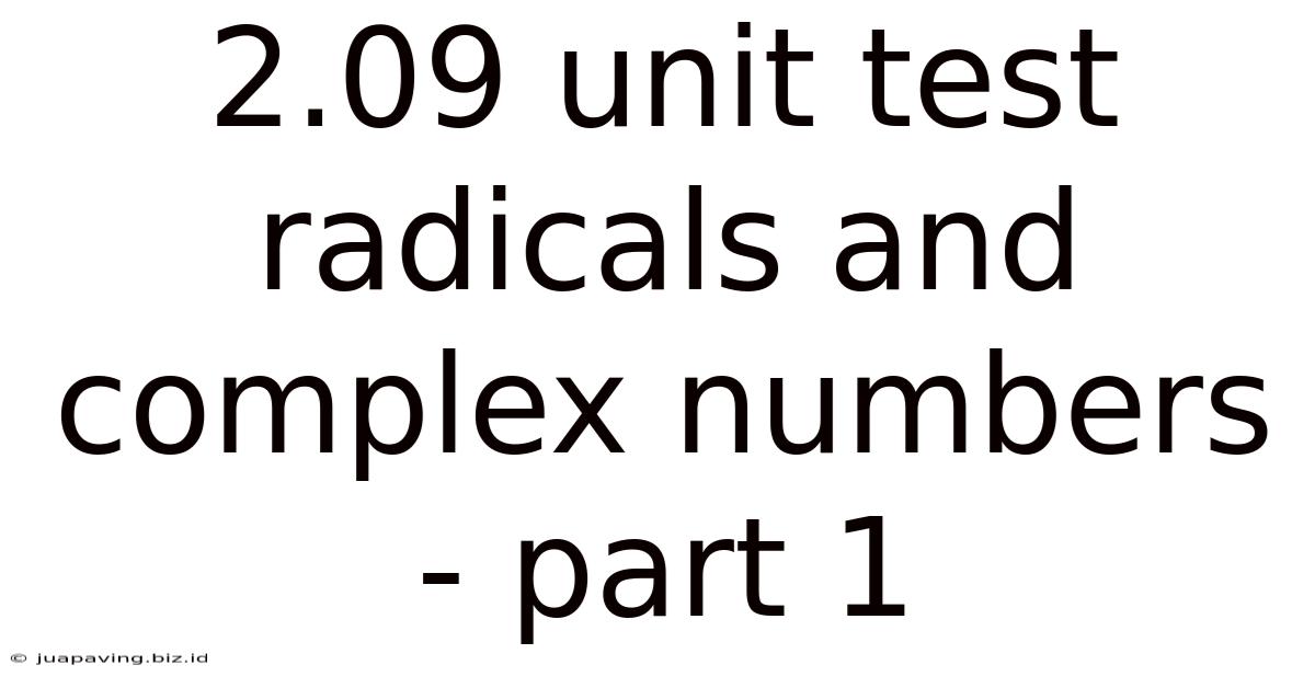 2.09 Unit Test Radicals And Complex Numbers - Part 1