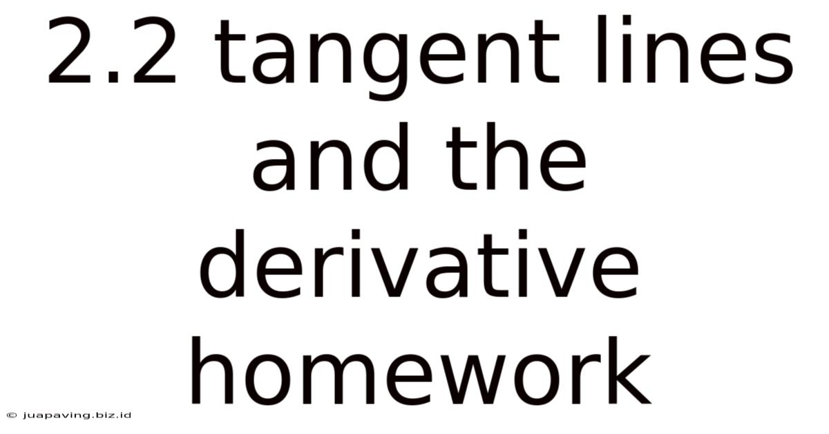 2.2 Tangent Lines And The Derivative Homework