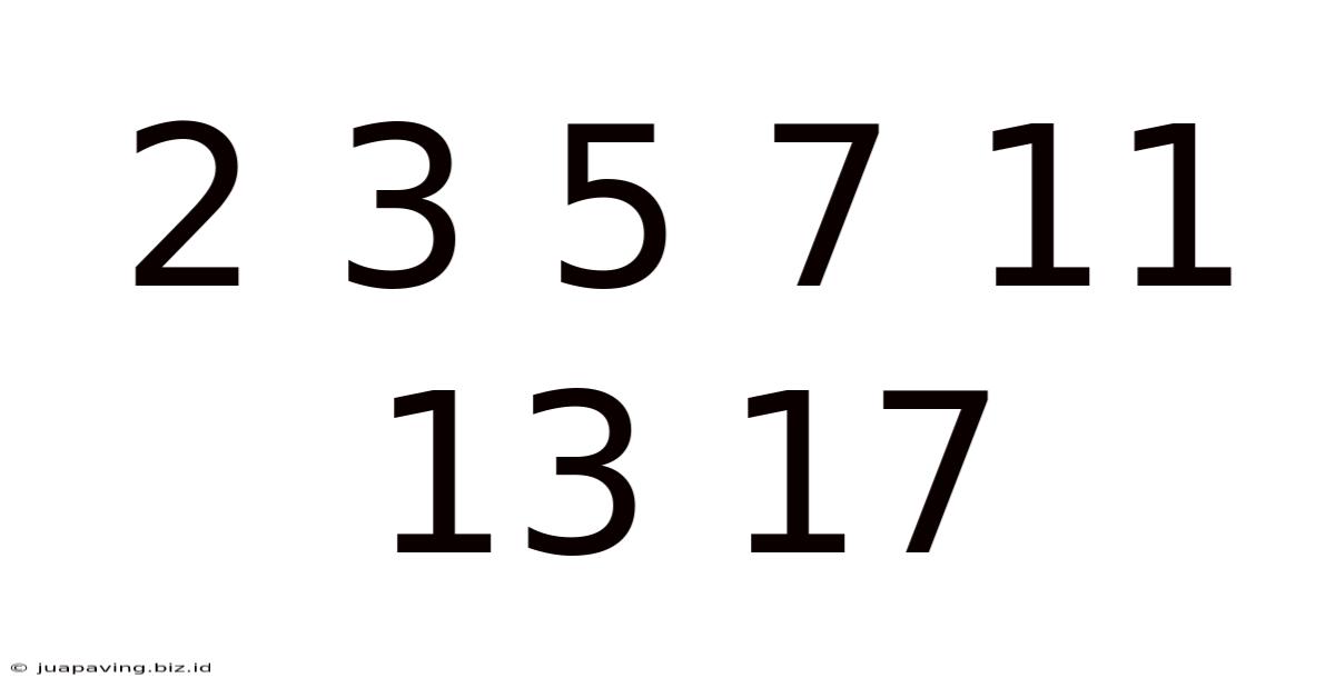 2 3 5 7 11 13 17