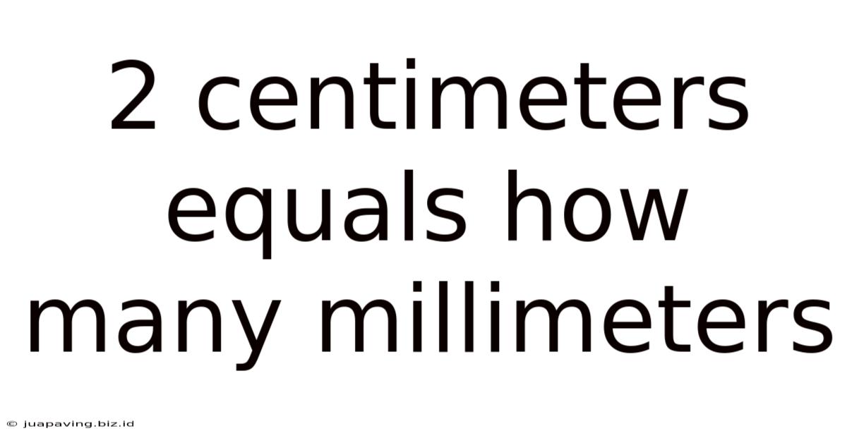 2 Centimeters Equals How Many Millimeters