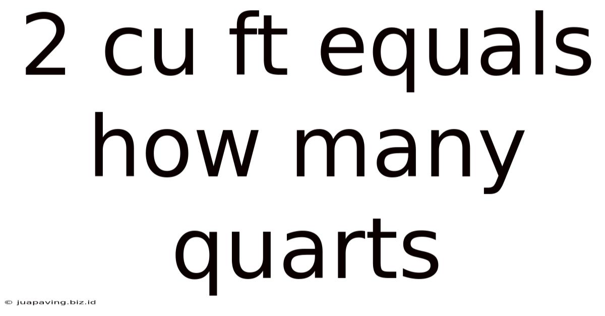 2 Cu Ft Equals How Many Quarts