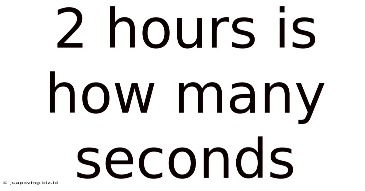 2 Hours Is How Many Seconds