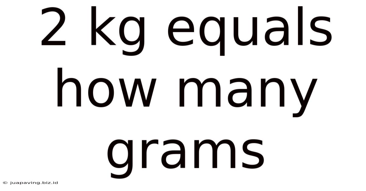 2 Kg Equals How Many Grams