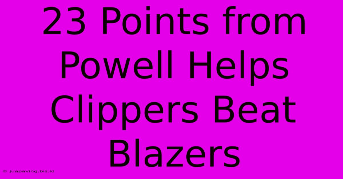 23 Points From Powell Helps Clippers Beat Blazers