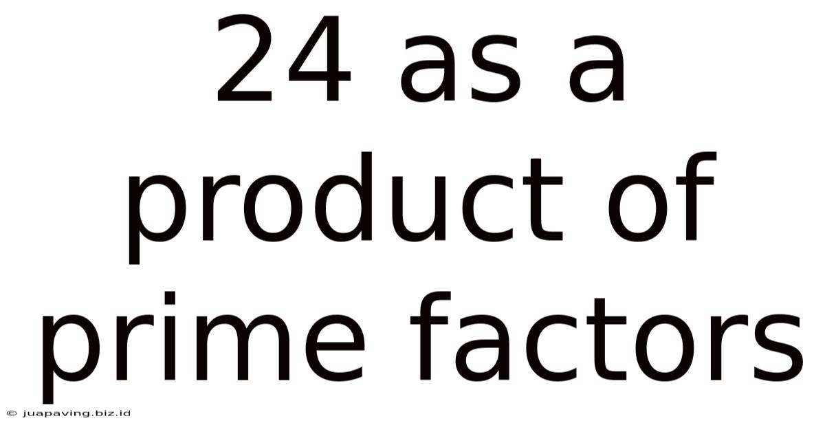 24 As A Product Of Prime Factors