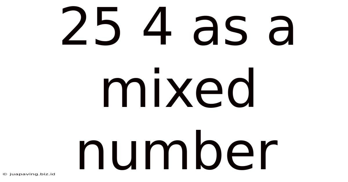 25 4 As A Mixed Number