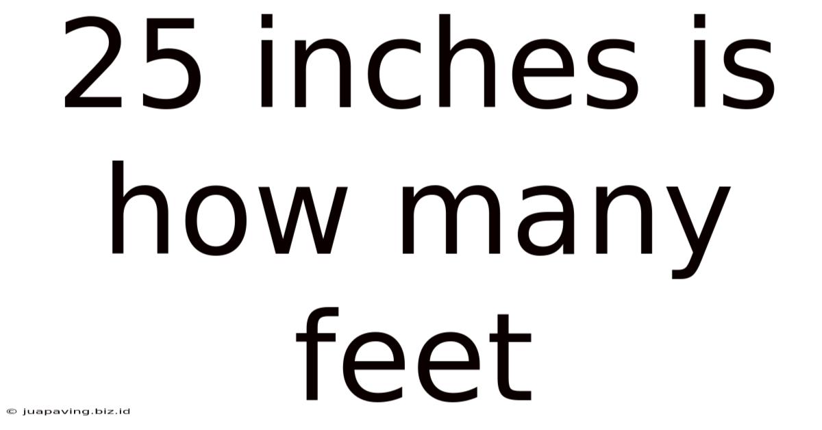 25 Inches Is How Many Feet