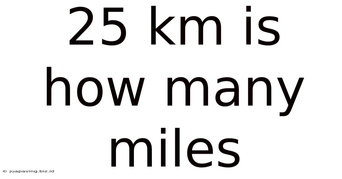 25 Km Is How Many Miles