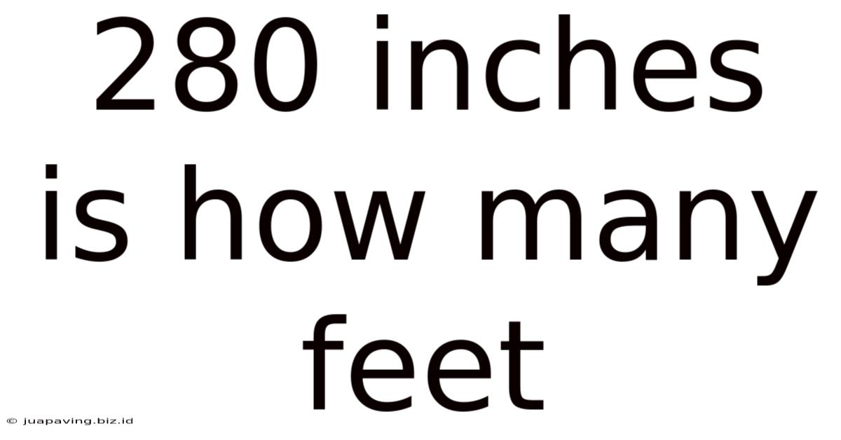 280 Inches Is How Many Feet