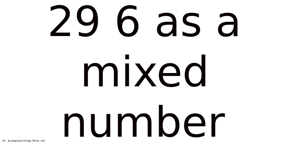 29 6 As A Mixed Number