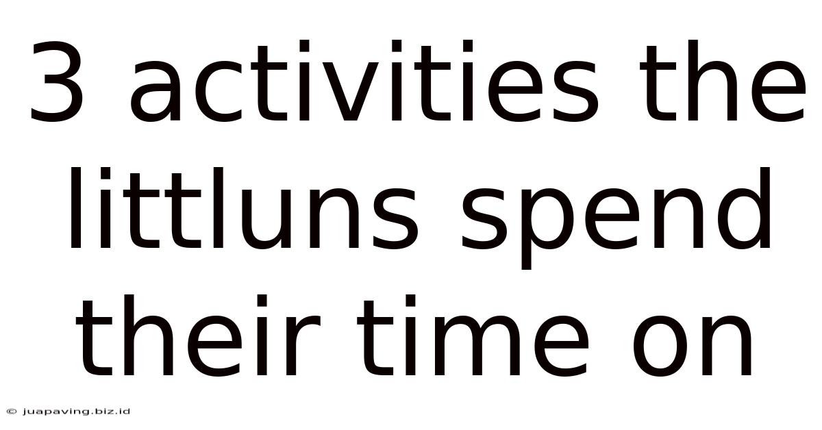 3 Activities The Littluns Spend Their Time On