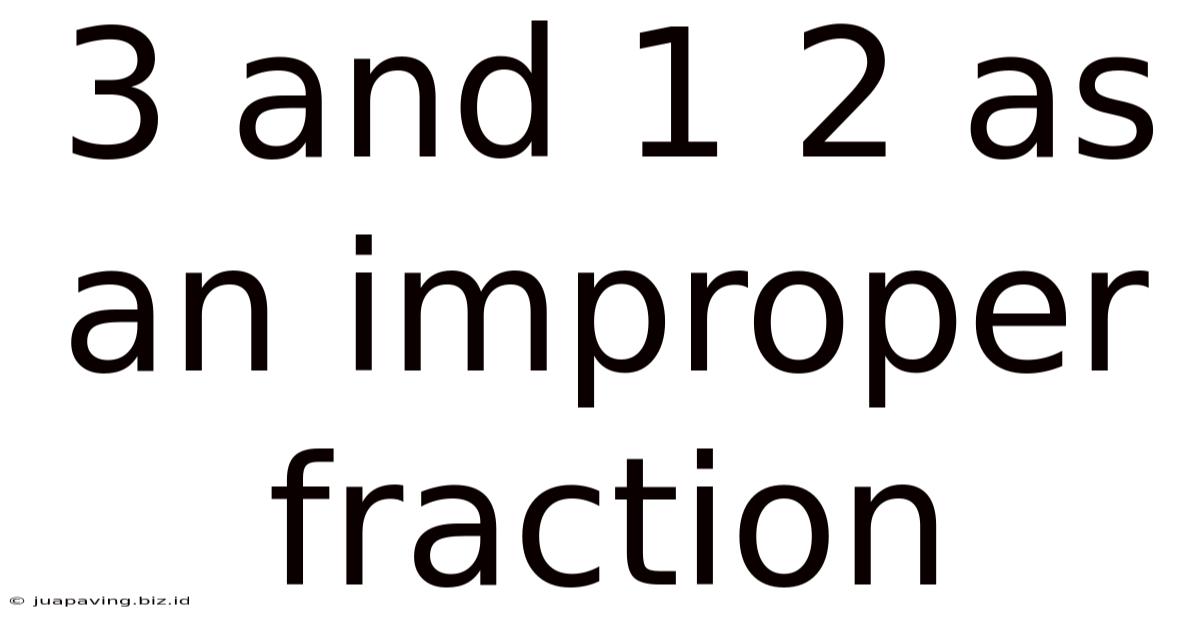 3 And 1 2 As An Improper Fraction