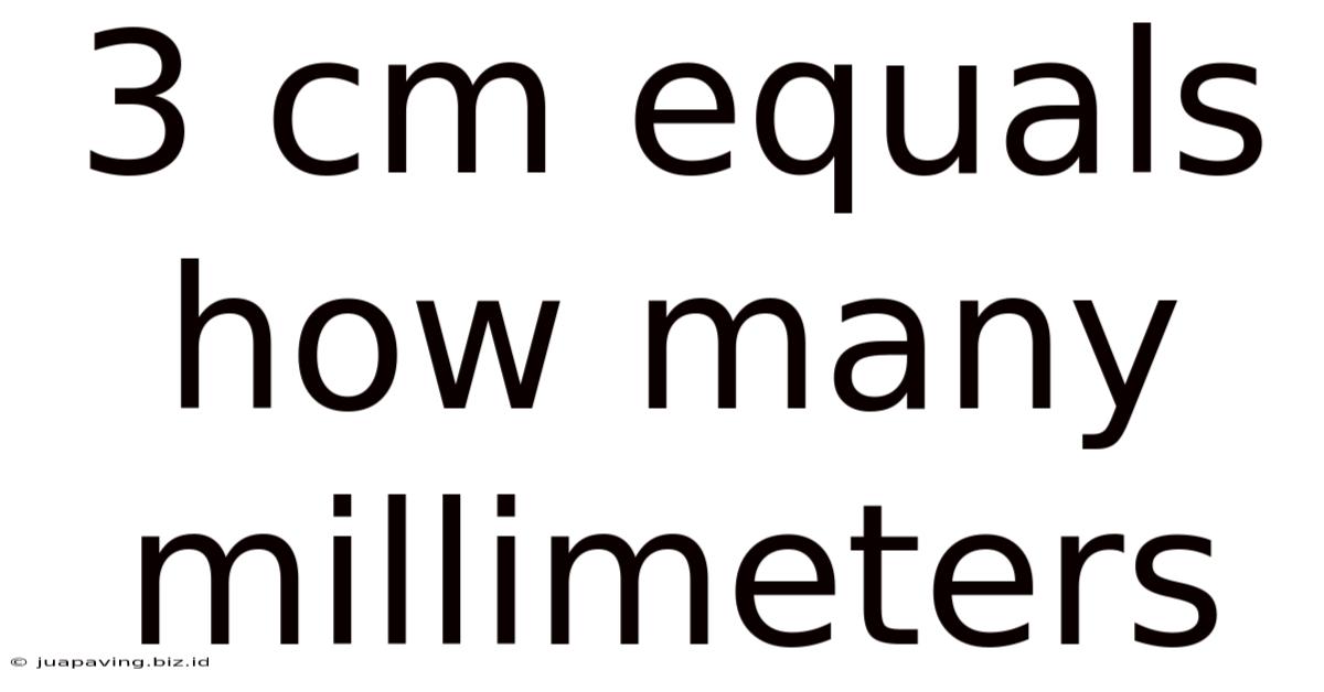3 Cm Equals How Many Millimeters