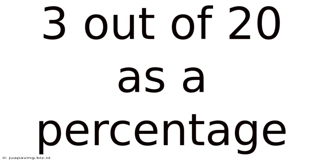 3 Out Of 20 As A Percentage