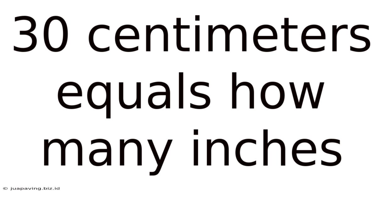 30 Centimeters Equals How Many Inches
