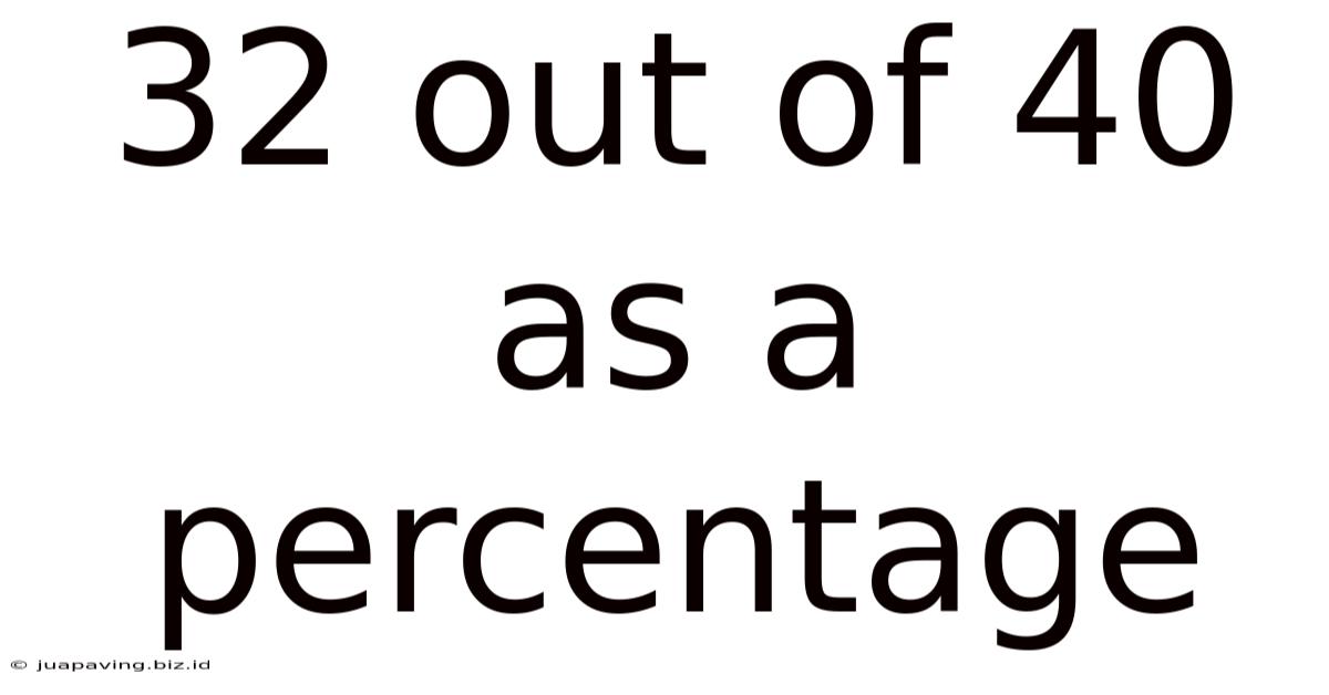 32 Out Of 40 As A Percentage