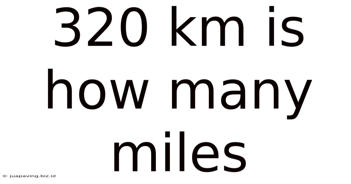 320 Km Is How Many Miles