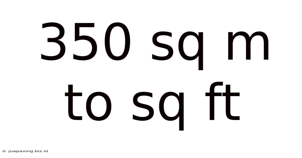 350 Sq M To Sq Ft