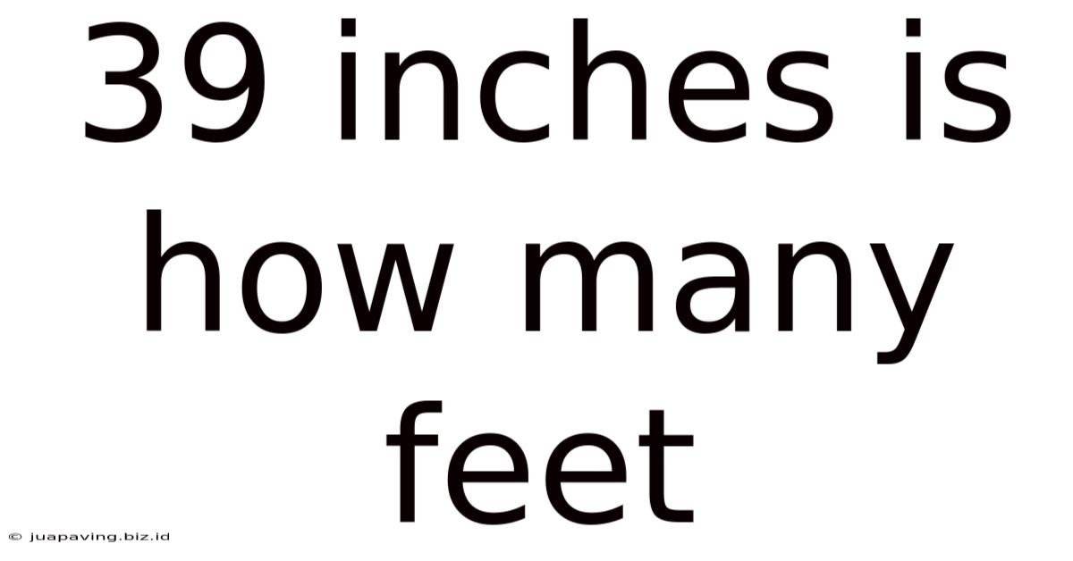 39 Inches Is How Many Feet