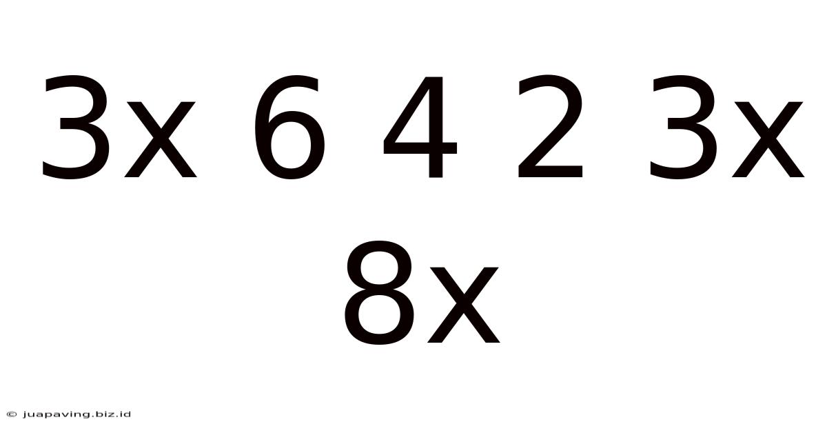3x 6 4 2 3x 8x